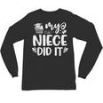 My Niece Did It Graduation Graduated Unisex Long Sleeve T-Shirt
