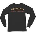 Nostalgia Is Not What It Used To Be Saying Unisex Long Sleeve T-Shirt