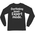 Overthinking Level Expert Mode Sarcasm Introvert Unisex Long Sleeve T-Shirt Overthinking Level Expert Mode Sarcasm Introvert Unisex Long Sleeve T-Shirt