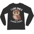 I Like Owls And Maybe 3 People Introvert Humor Casual Unisex Long Sleeve T-Shirt I Like Owls And Maybe 3 People Introvert Humor Casual Unisex Long Sleeve T-Shirt