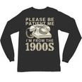Patient Me I'm From The 1900s Unisex Long Sleeve T-Shirt Patient Me I'm From The 1900s Unisex Long Sleeve T-Shirt