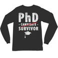 PhD Candidate Survivor PhD Graduation Unisex Long Sleeve T-Shirt