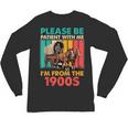 Please Be Patient I'm From The 1900s Dad Fathers Day Unisex Long Sleeve T-Shirt