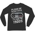 Please Be Patient I'm From The 1900s Father's Day Unisex Long Sleeve T-Shirt