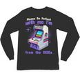 Please Be Patient With Me I'm From The 1900s Gamer Gaming Unisex Long Sleeve T-Shirt Please Be Patient With Me I'm From The 1900s Gamer Gaming Unisex Long Sleeve T-Shirt