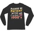 Please Be Patient With Me I'm From The 1900s Meme Unisex Long Sleeve T-Shirt
