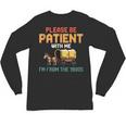 Please Be Patient With My I'm From The 1900s Old Retro Unisex Long Sleeve T-Shirt