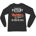 Please Be Patient With Me I'm From The 1900s Old School Unisex Long Sleeve T-Shirt