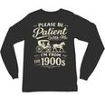 Please Be Patient With Me I'm From The 1900s Retro Unisex Long Sleeve T-Shirt Please Be Patient With Me I'm From The 1900s Retro Unisex Long Sleeve T-Shirt