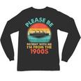 Please Be Patient I'm From The 1900s Ship Men Women Unisex Long Sleeve T-Shirt