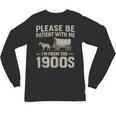 Please Be Patient I'm From The 1900s Vintage Over The Hill Unisex Long Sleeve T-Shirt Please Be Patient I'm From The 1900s Vintage Over The Hill Unisex Long Sleeve T-Shirt