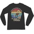 Please Be Patient With Me I'm From The 1900s Vintage Sarcasm Unisex Long Sleeve T-Shirt