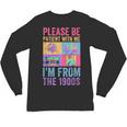 Please Be Patient With Me I'm From The 1900s Vintage 1900s Unisex Long Sleeve T-Shirt