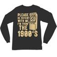 Please Be Patient With Me I'm From The 1900s Womens Shirt Unisex Long Sleeve T-Shirt Please Be Patient With Me I'm From The 1900s Womens Shirt Unisex Long Sleeve T-Shirt
