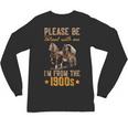 Please Be Patient With Mee I'm From The 1900s Unisex Long Sleeve T-Shirt