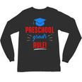 Preschooler Graduation Grad Cap Preschool Grads Rule Unisex Long Sleeve T-Shirt