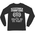 Property Of Student Loans College Graduation Shirt Unisex Long Sleeve T-Shirt