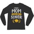 Proud Mom Of A 2021 Senior Shirt Class Graduation 2021 Mommy Unisex Long Sleeve T-Shirt