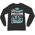 Proud Mom Of a Class Of 2021 Senior Graduate Graduation Unisex Long Sleeve T-Shirt