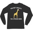 Proud Mom Graduation Shirt You Bet Giraffe Graduate Pun Unisex Long Sleeve T-Shirt