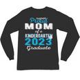 Proud Mom Of Kindergarten Graduate 2023 Graduation Mom Unisex Long Sleeve T-Shirt