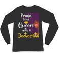 Proud Queen PhD Graduate PhD Graduation Doctorate Unisex Long Sleeve T-Shirt
