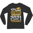 Proud Sister Of a Class Of 2021 Graduate Senior Graduation Unisex Long Sleeve T-Shirt