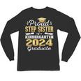 Proud Step Sister Of Kindergarten Graduate 2024 Graduation Unisex Long Sleeve T-Shirt