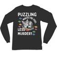 Puzzling Makes Me Feel Less Murdery Introvert Puzzle Cat Unisex Long Sleeve T-Shirt Puzzling Makes Me Feel Less Murdery Introvert Puzzle Cat Unisex Long Sleeve T-Shirt