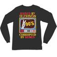 Raised By Television Corrupted By Memes Internet Nostalgia Unisex Long Sleeve T-Shirt