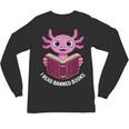 I Read Banned Books Axolotl Reading Unisex Long Sleeve T-Shirt