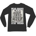 Read Books Stay Weird Introvert Book Lover Book Unisex Long Sleeve T-Shirt