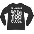 If You Can Read This You Are Too Close Introvert Unisex Long Sleeve T-Shirt