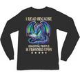 I Read Because Roasting People Is Frowned Upon Dragons Books Unisex Long Sleeve T-Shirt