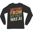 Retro AI Nostalgia Quote Distressed Vintage Unisex Long Sleeve T-Shirt Retro AI Nostalgia Quote Distressed Vintage Unisex Long Sleeve T-Shirt