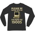 Retro Please Be Patient With Me I'm From The 1900s Computer Unisex Long Sleeve T-Shirt