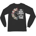 Retro So Many Books Little Time Book Clock Reading Unisex Long Sleeve T-Shirt