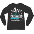 RN In Progress Loading Future Nurse Graduation Lover Unisex Long Sleeve T-Shirt