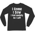 I Came I Saw I Had Anxiety So I Left Introvert Humor Unisex Long Sleeve T-Shirt