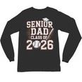 Senior Dad Class Of 2026 Graduate Baseball 2026 Graduation Unisex Long Sleeve T-Shirt