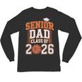 Senior Dad Class Of 2026 Graduate Basketball Graduation 2026 Unisex Long Sleeve T-Shirt