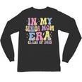 In My Senior Era Mom Class Of 2025 Senior 2025 Graduation Unisex Long Sleeve T-Shirt