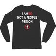I Am So Not a People Person Antisocial Introvert Mood Unisex Long Sleeve T-Shirt I Am So Not a People Person Antisocial Introvert Mood Unisex Long Sleeve T-Shirt