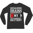Socializing Drains My Battery Introvert Unisex Long Sleeve T-Shirt Socializing Drains My Battery Introvert Unisex Long Sleeve T-Shirt