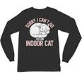 Sorry I Can't Go I'm An Indoor Cat Lazy Humor Introvert Cat Unisex Long Sleeve T-Shirt Sorry I Can't Go I'm An Indoor Cat Lazy Humor Introvert Cat Unisex Long Sleeve T-Shirt