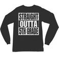 Straight Outta 5th Grade Graduation Motivational Unisex Long Sleeve T-Shirt