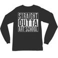 Straight Outta Art School Graduation Shirt Unisex Long Sleeve T-Shirt