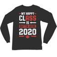 Student Graduation 2020 Tee My Happy Class Is Outta Here Unisex Long Sleeve T-Shirt