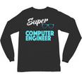 Super Computer Engineer New Job Graduation Unisex Long Sleeve T-Shirt