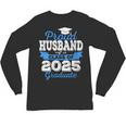 Super Proud Husband Of 2025 Graduate Graduation Family Unisex Long Sleeve T-Shirt